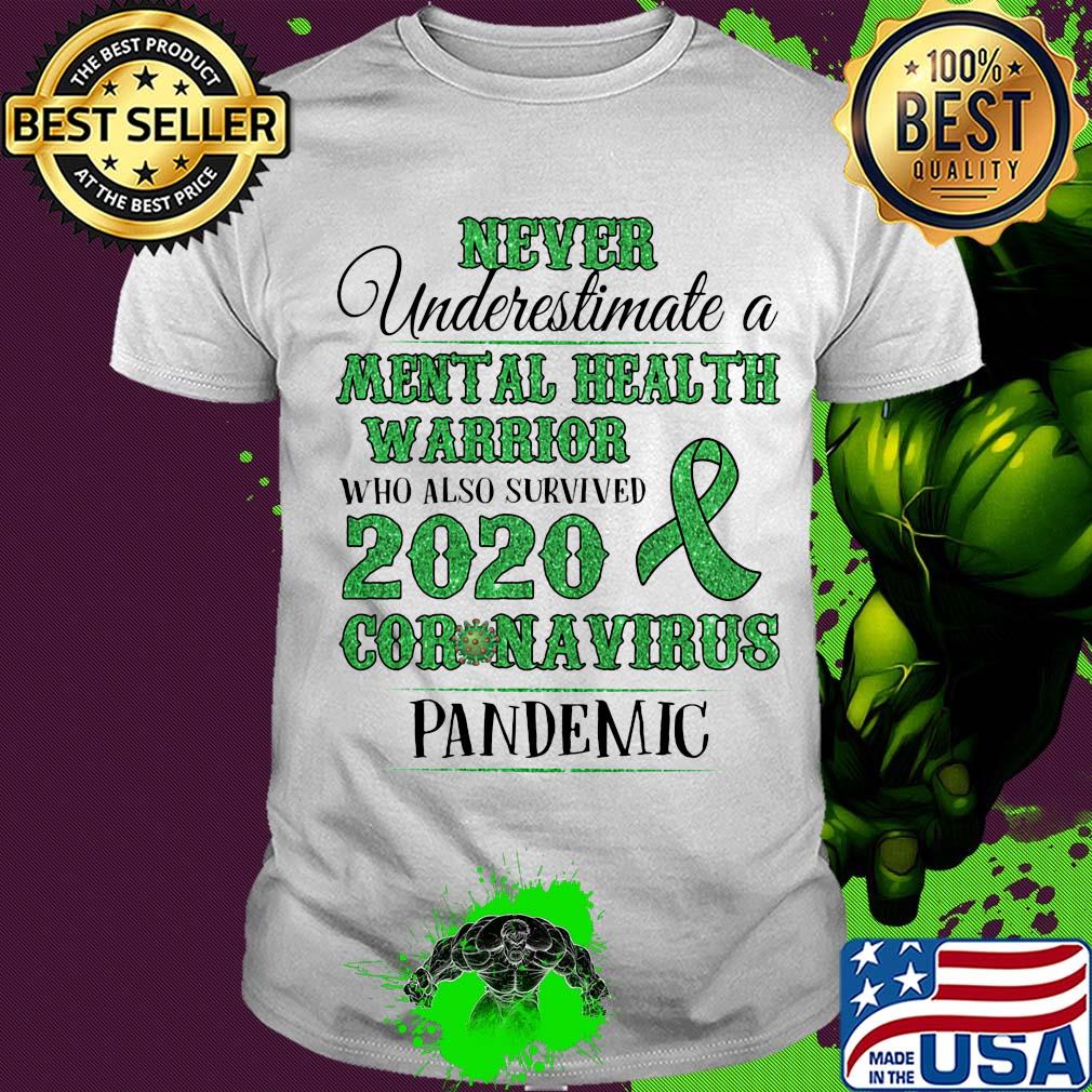 Never underestimate a mental health warrior who also survived 2020 coronavirus pandemic awareness shirt