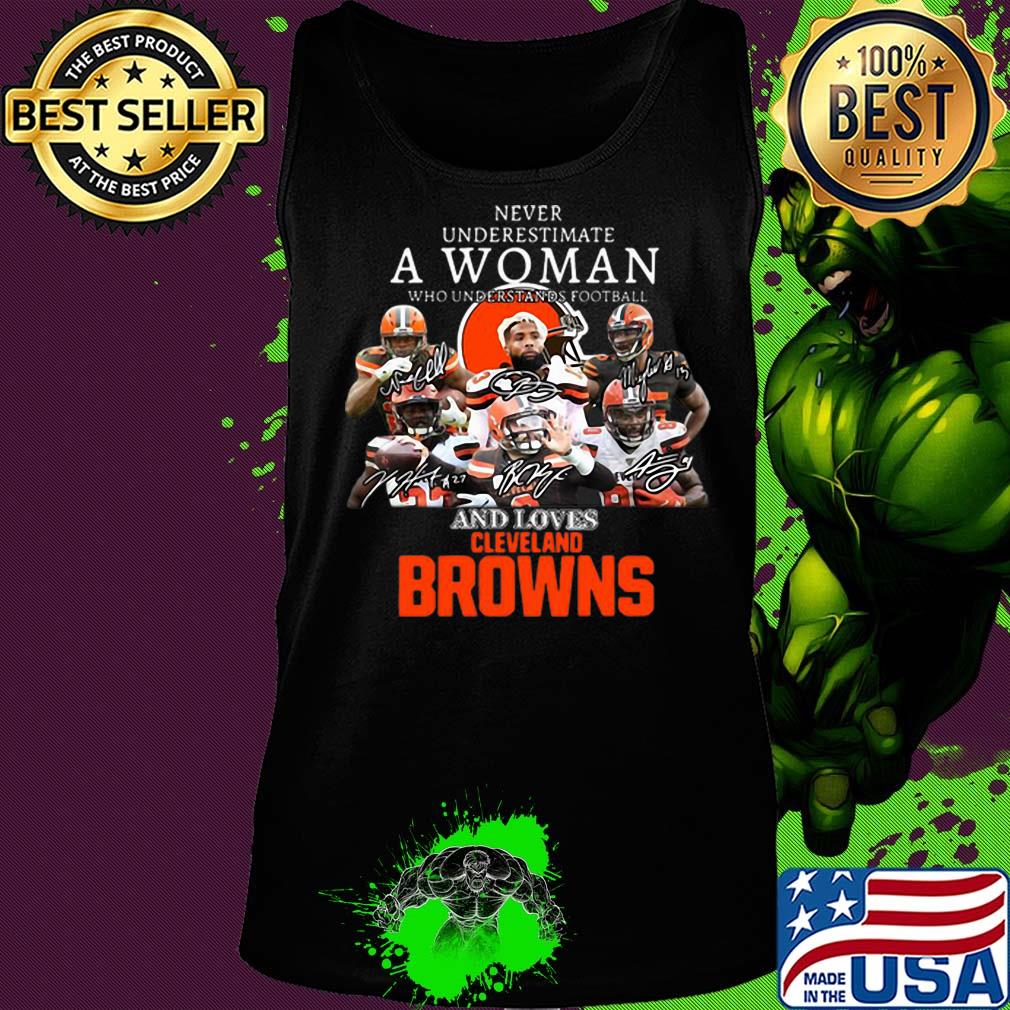 Never Underestimate A Woman Who Understands Football And Loves Cleveland Browns s Tank top Never Underestimate A Woman Who Understands Football And Loves Cleveland Browns s Tank top