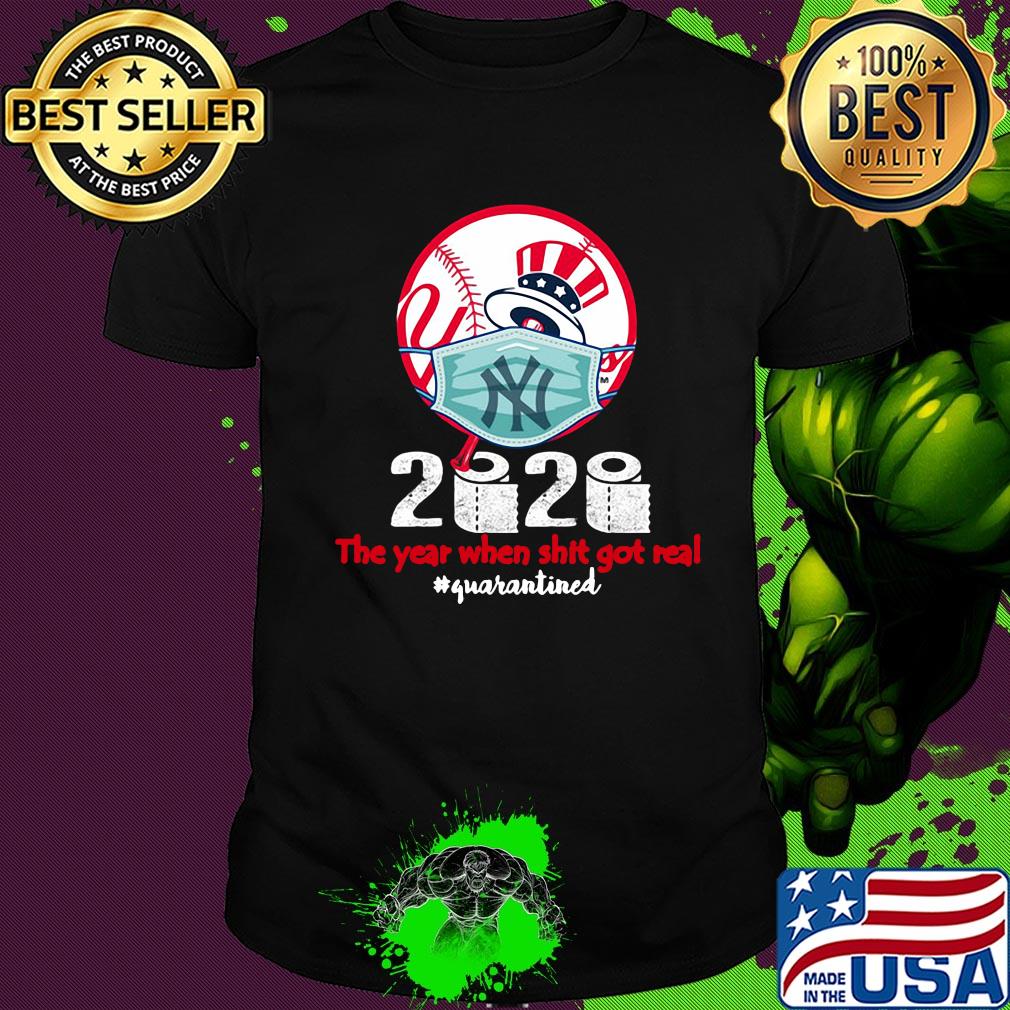 New york yankees baseball 2020 the year when shit got real quarantined toilet paper mask covid-19 shirt