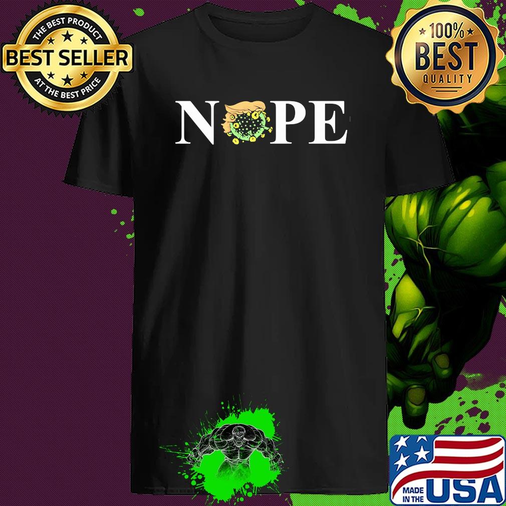 Nope Donald Trump Coronavirus For President 2020 shirt