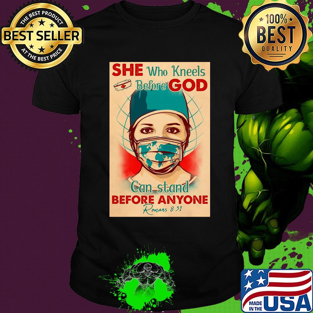 Nurse she who kneels before god can stand before anyone romans mask covid-19 porters shirt