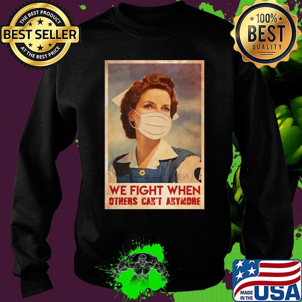 Nurse we fight when others can’t anymore mask covid-19 poster s Sweater Nurse we fight when others can’t anymore mask covid-19 poster s Sweater