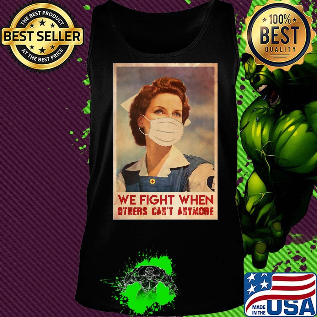 Nurse we fight when others can’t anymore mask covid-19 poster s Tank top Nurse we fight when others can’t anymore mask covid-19 poster s Tank top