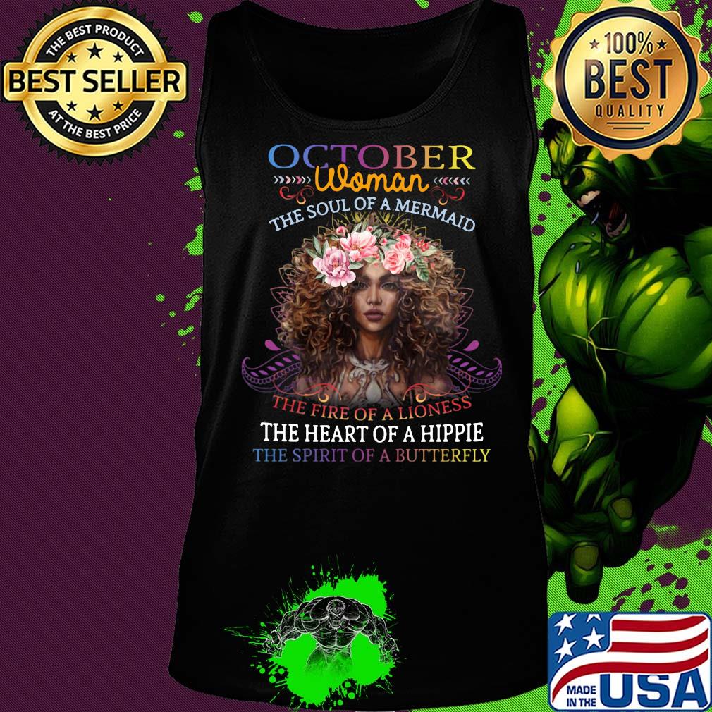 October woman the soul of a mermaid the fire of a lioness the heart of a hippie flowers s Tank top October woman the soul of a mermaid the fire of a lioness the heart of a hippie flowers s Tank top