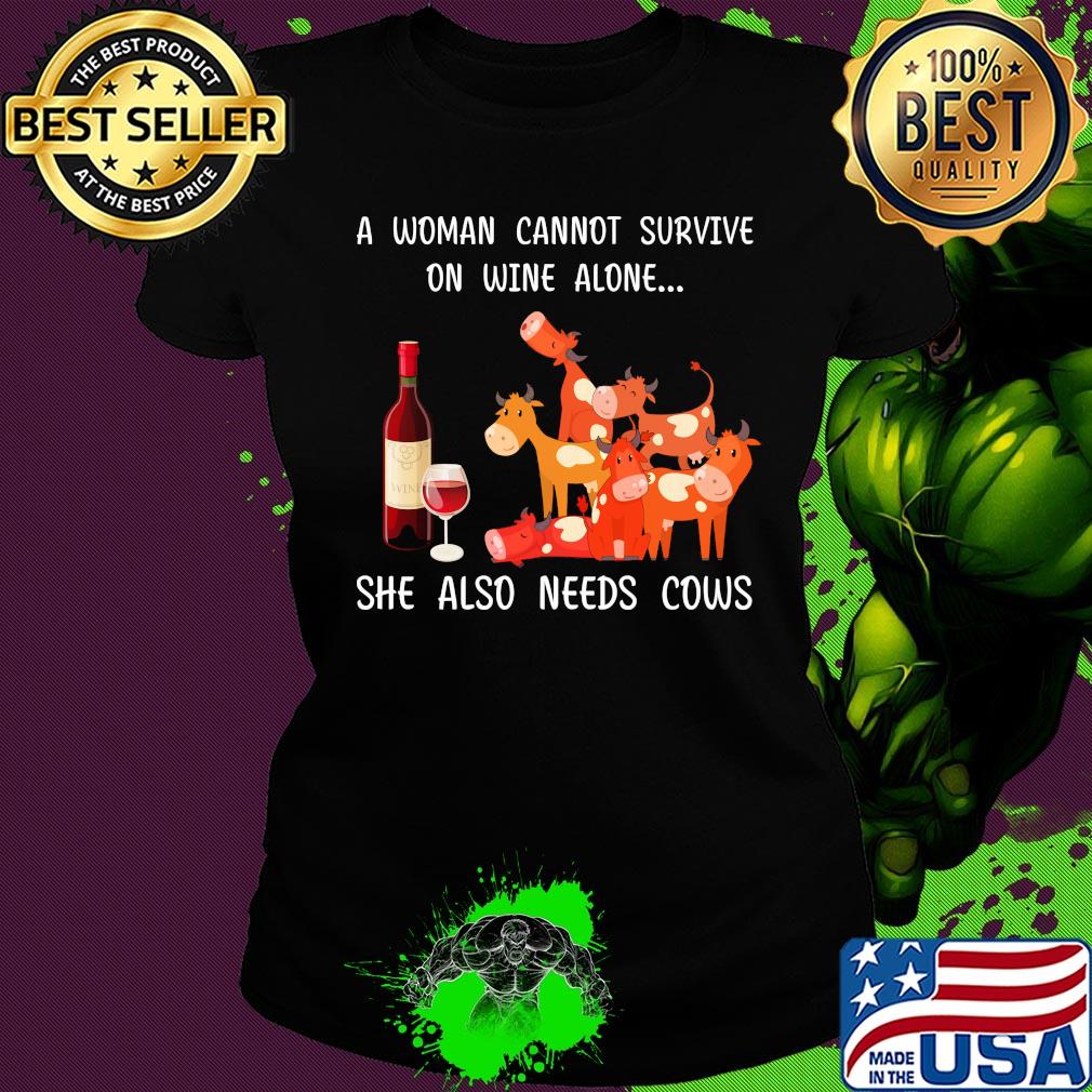 Official a woman cannot survive on wine alone she also needs cows s Ladies tee Official a woman cannot survive on wine alone she also needs cows s Ladies tee