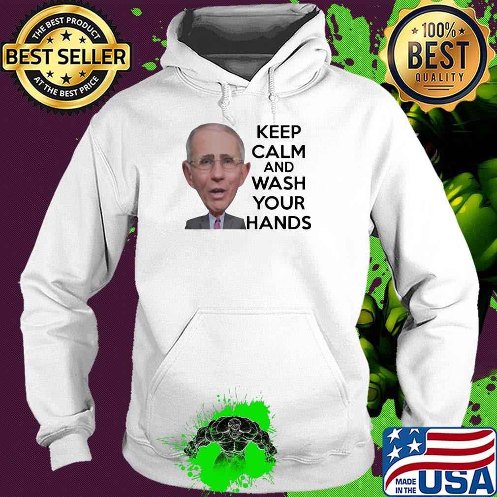 Official Anthony Fauci Keep Calm And Wash Your Hands Shirt Hoodie Official Anthony Fauci Keep Calm And Wash Your Hands Shirt Hoodie
