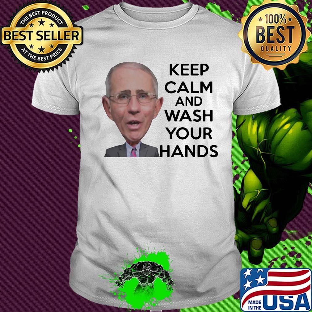 Official Anthony Fauci Keep Calm And Wash Your Hands Shirt