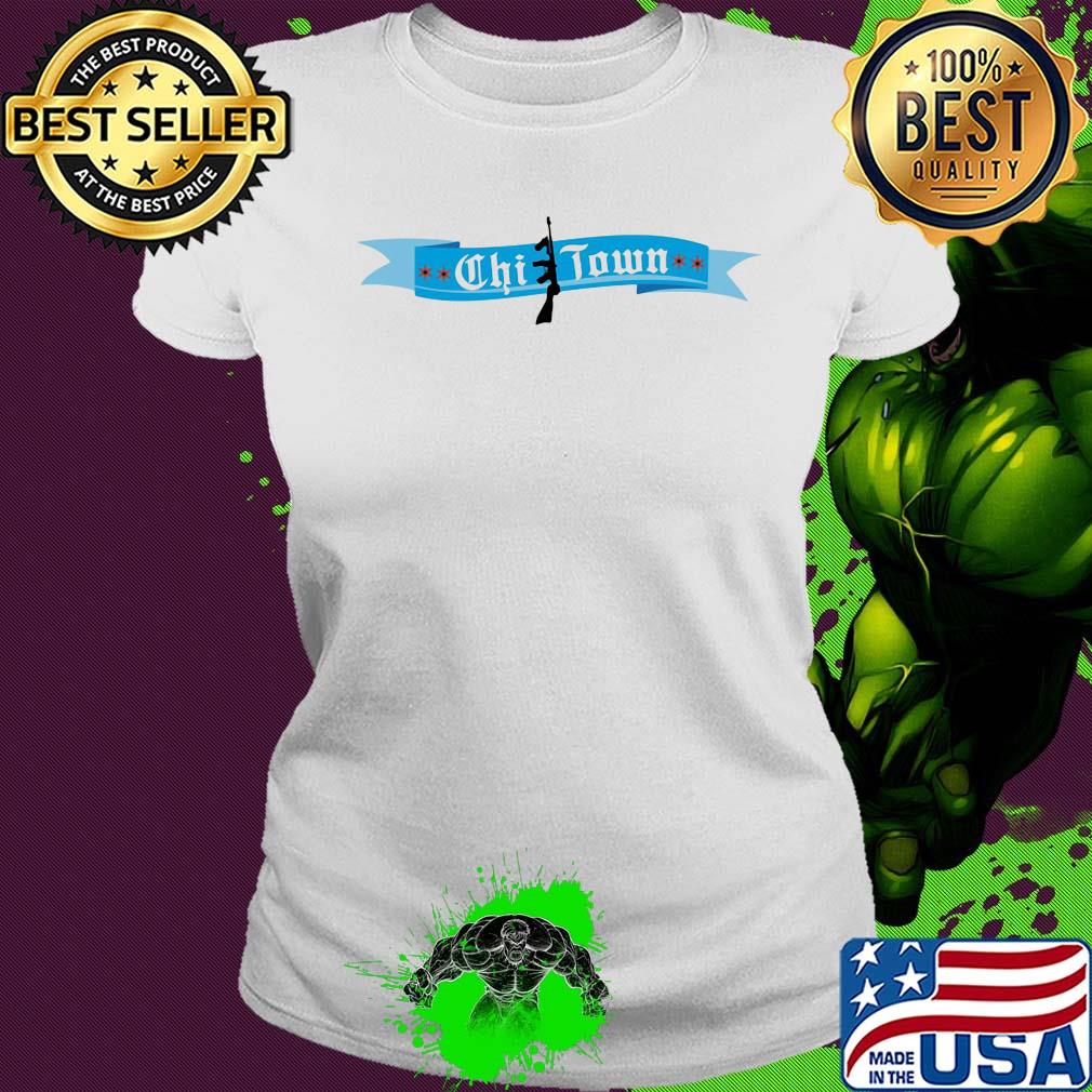 Official Chi Town gun s Ladies tee Official Chi Town gun s Ladies tee