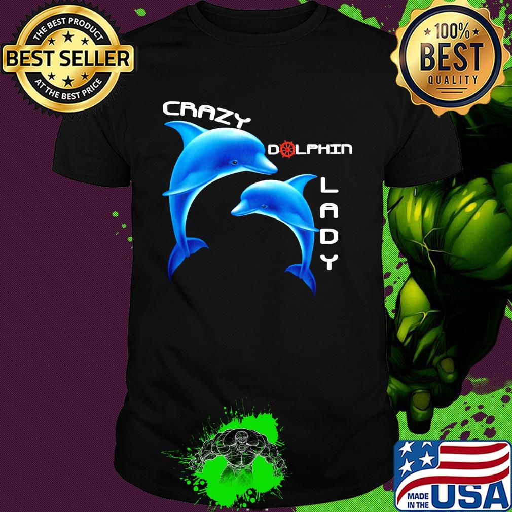 Official crazy dolphin lady shirt