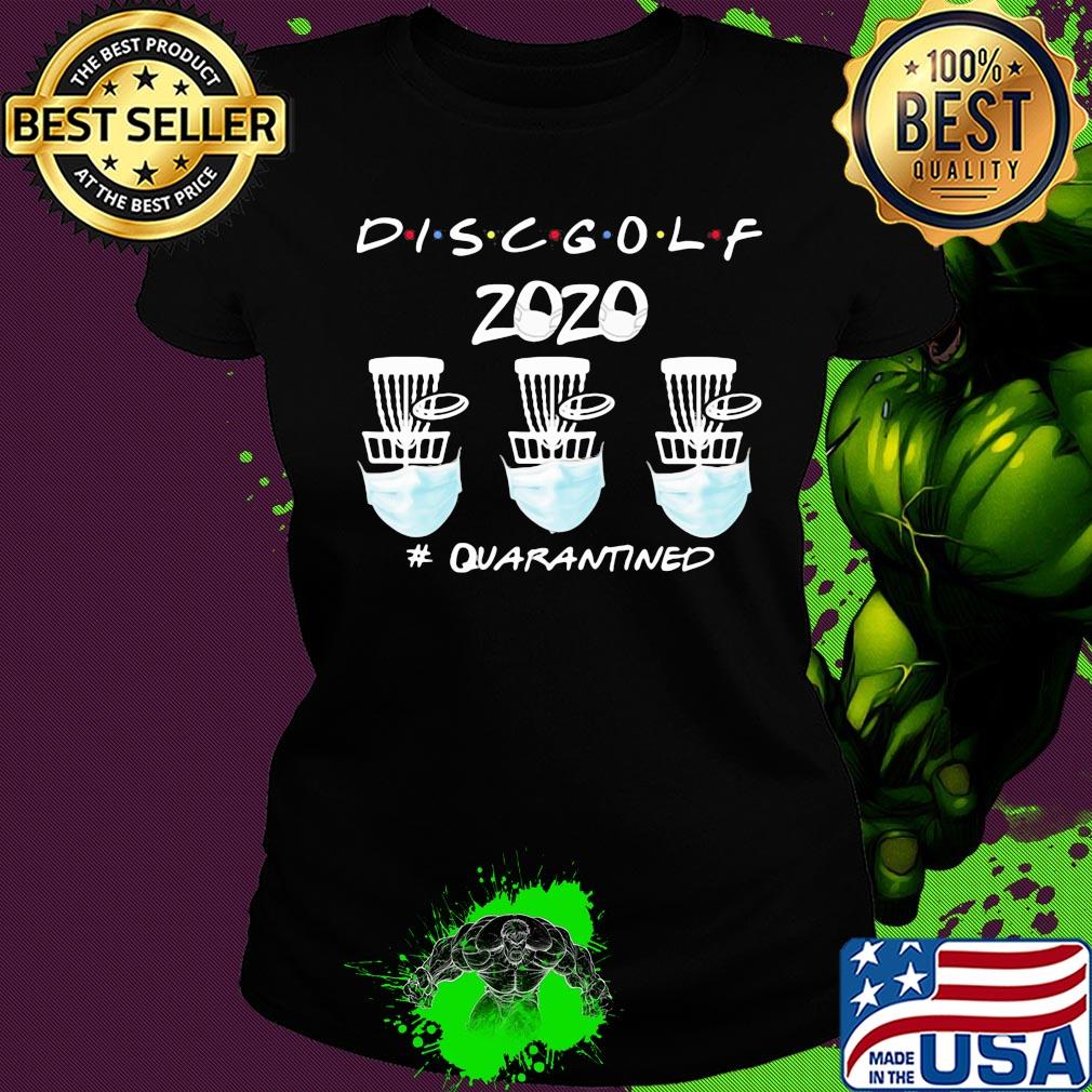 Official Discgolf 2020 #quarantined s Ladies tee Official Discgolf 2020 #quarantined s Ladies tee