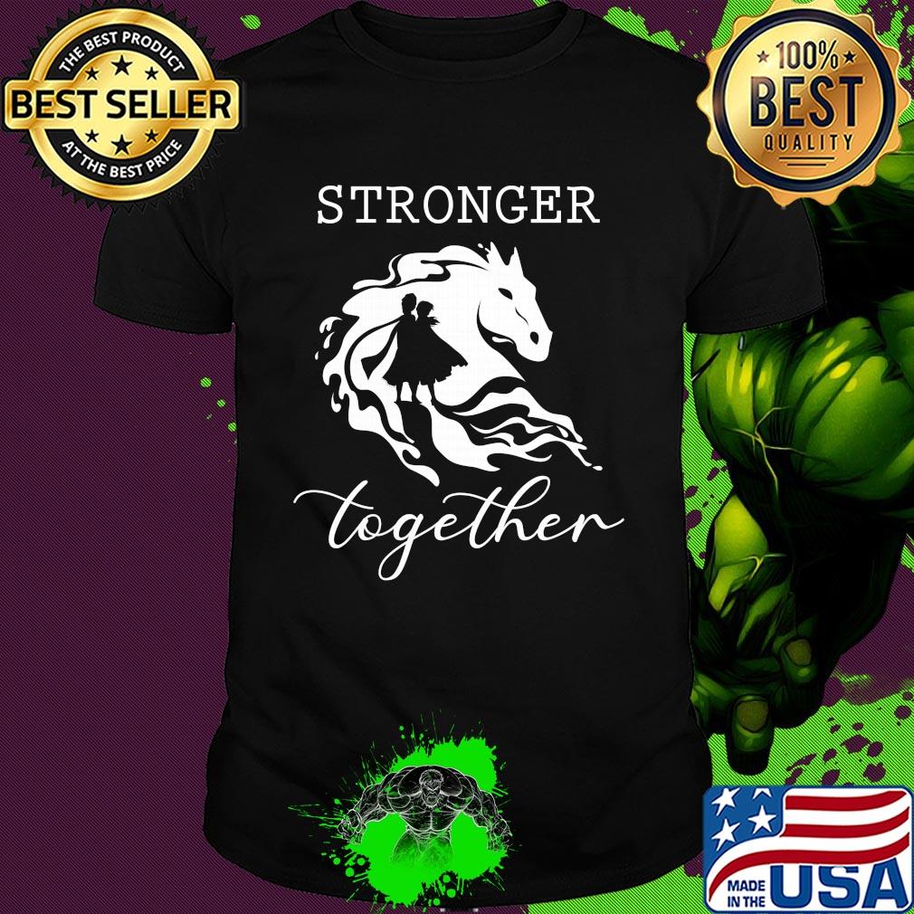 Official horse stronger together shirt