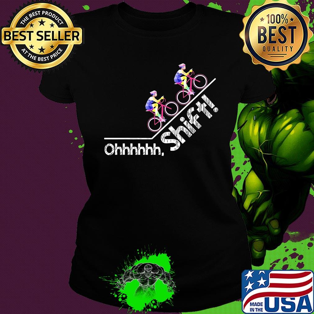 Oh shift cycling runing s Ladies tee Oh shift cycling runing s Ladies tee