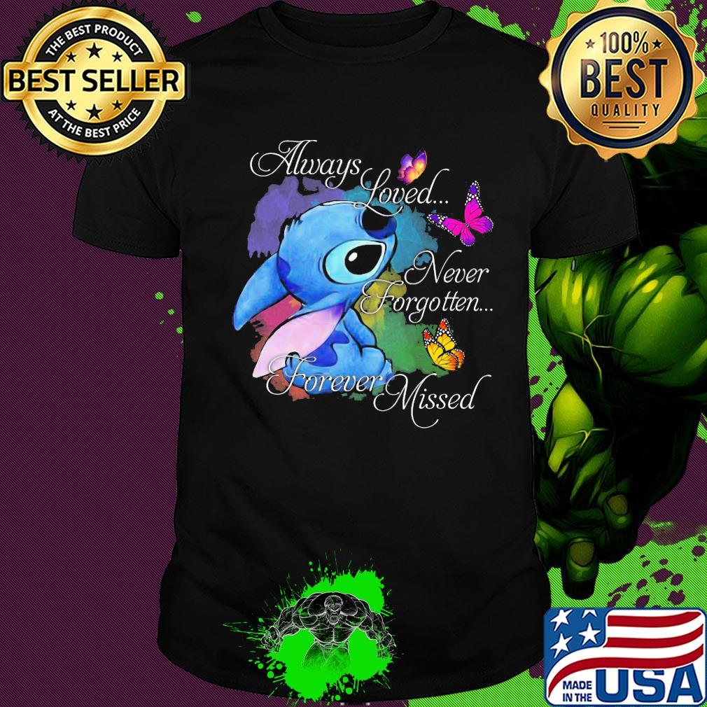 Ohana always loved never forgotten forever missed butterfly shirt