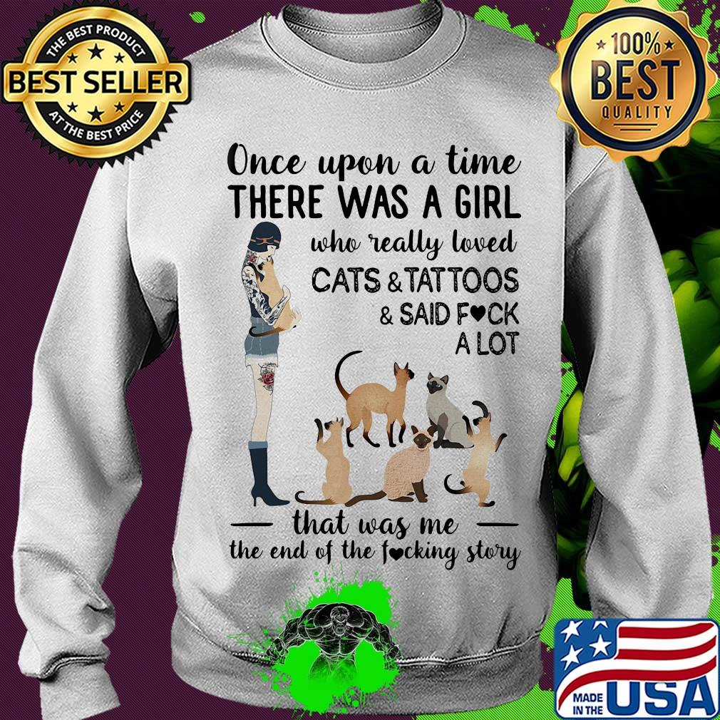 Once upon a time there was a girl who really loved cats and tattoos and said fuck a lot heart s Sweater Once upon a time there was a girl who really loved cats and tattoos and said fuck a lot heart s Sweater