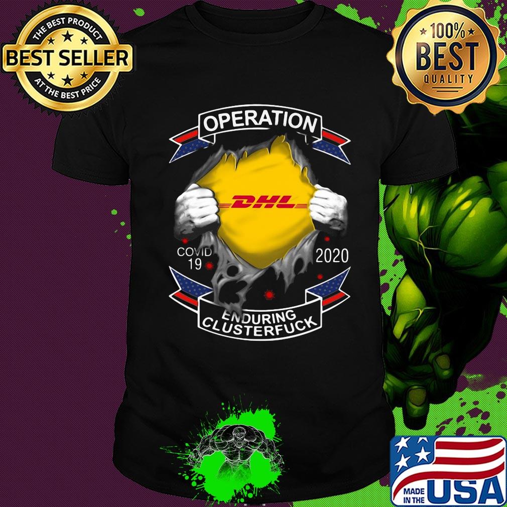 Operation DHL Covid-19 2020 enduring clusterfuck hand shirt