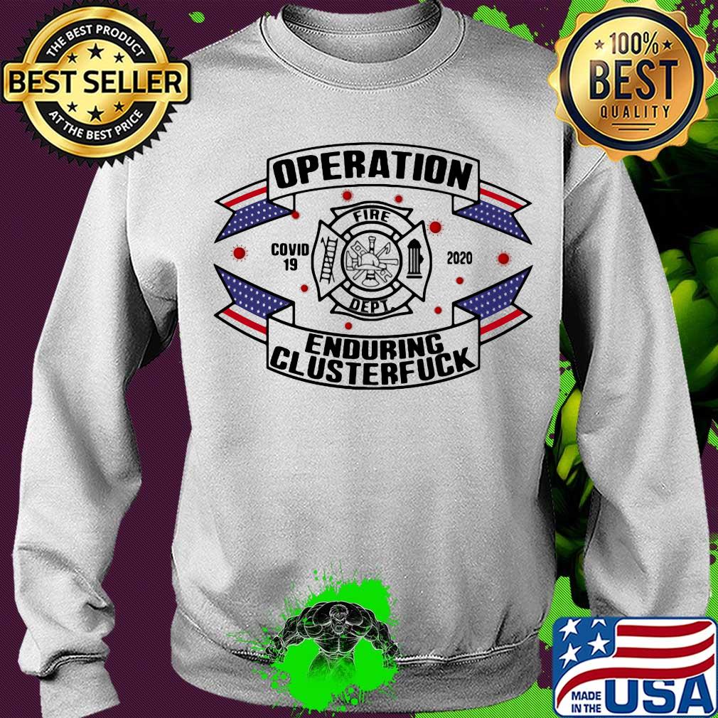 Operations covid 19 Fire Department logo 2020 enduring clusterfuck s Sweater Operations covid 19 Fire Department logo 2020 enduring clusterfuck s Sweater