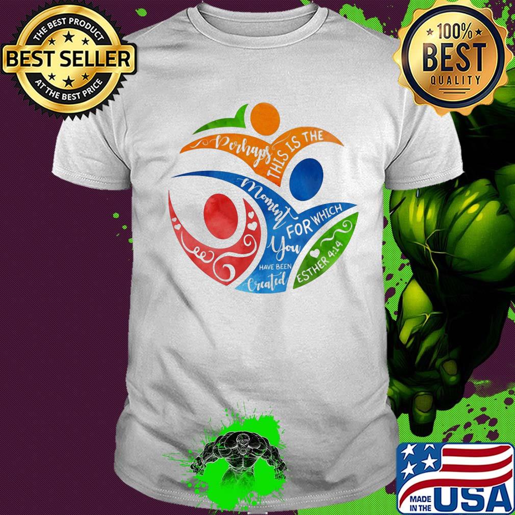 Perhaps this is the mommy for which you have been esther 4 14 shirt