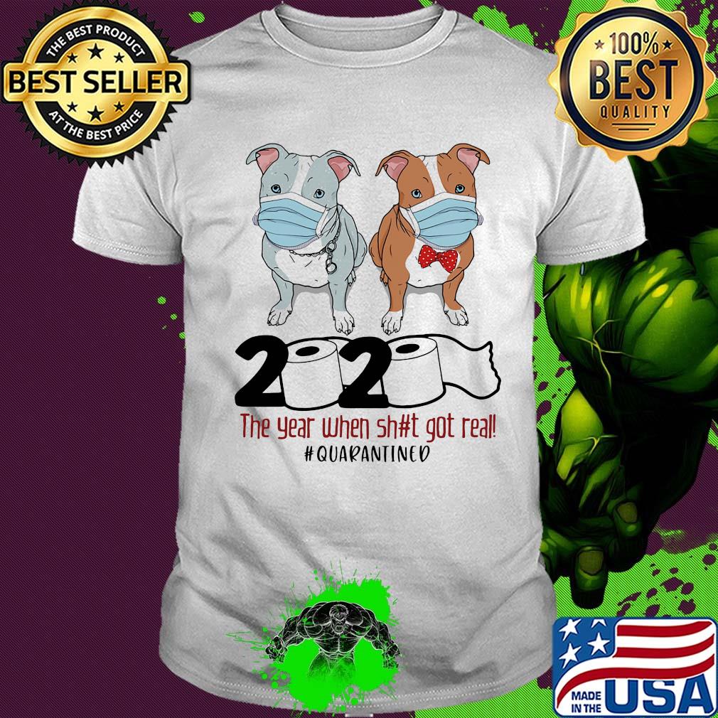 Pitbull 2020 the year when shit got real quarantined toilet paper covid-19 shirt