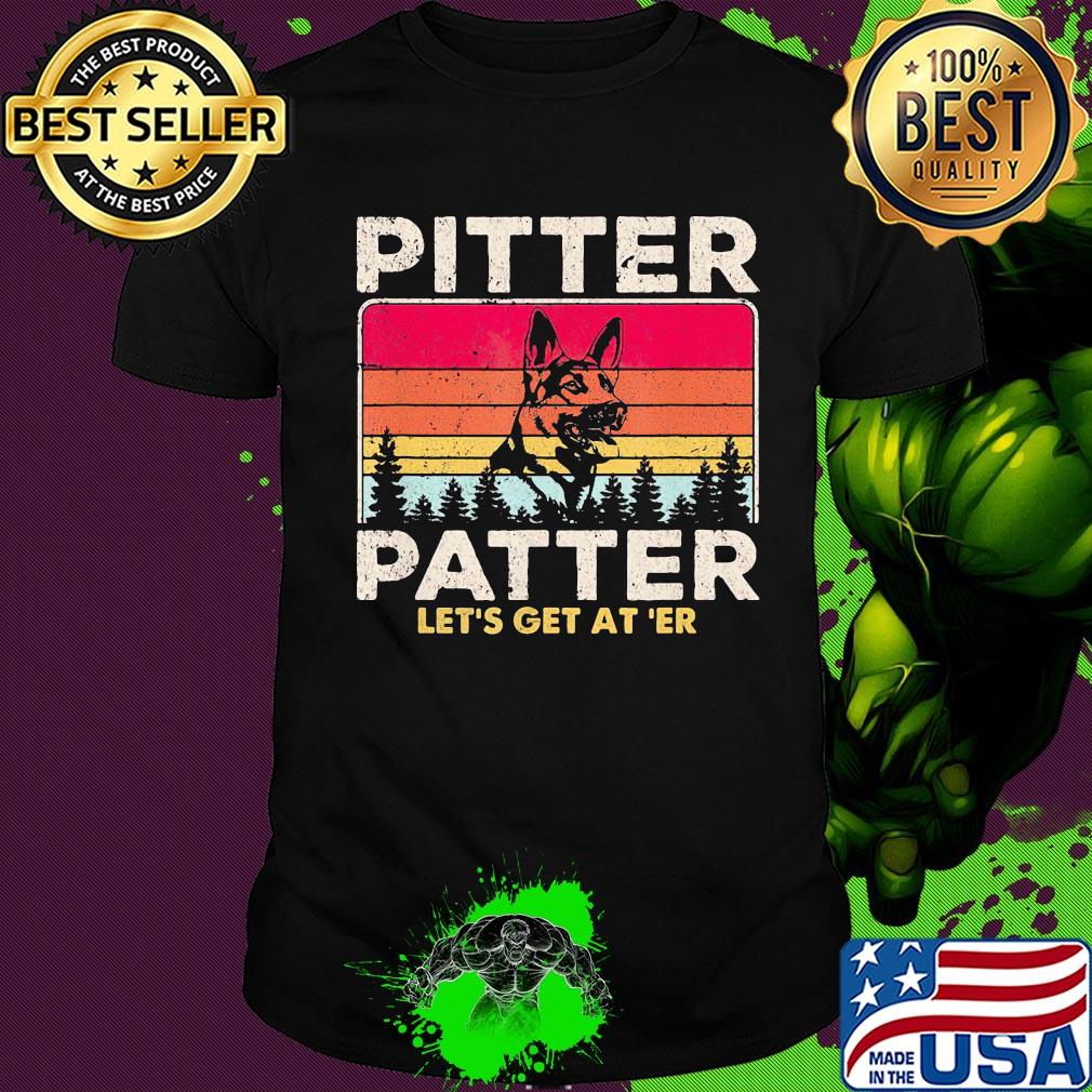Pitter patter let's get at'er Dog vintage shirt