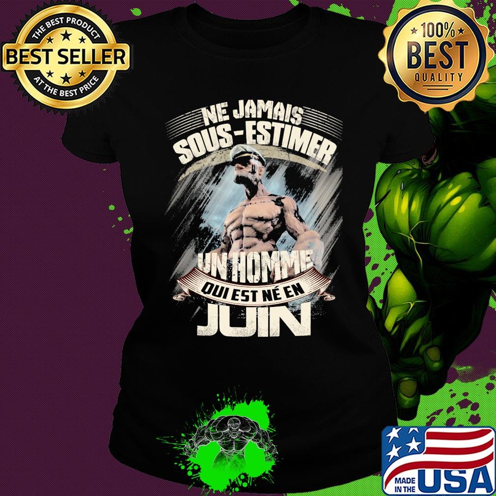 Popeye ne jamais sous-estimer une homme qui est nee en juin s Ladies tee Popeye ne jamais sous-estimer une homme qui est nee en juin s Ladies tee