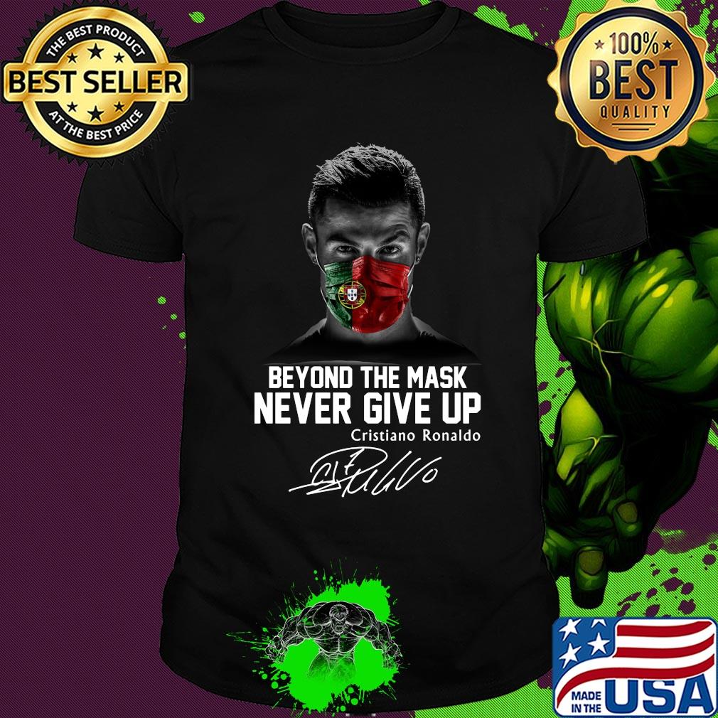 Portugal beyond the mask never give up cristiano ronaldo signature shirt