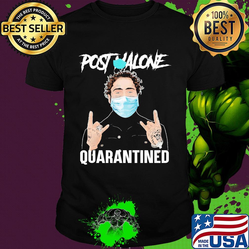 Post malone quarantined covid-19 shirt