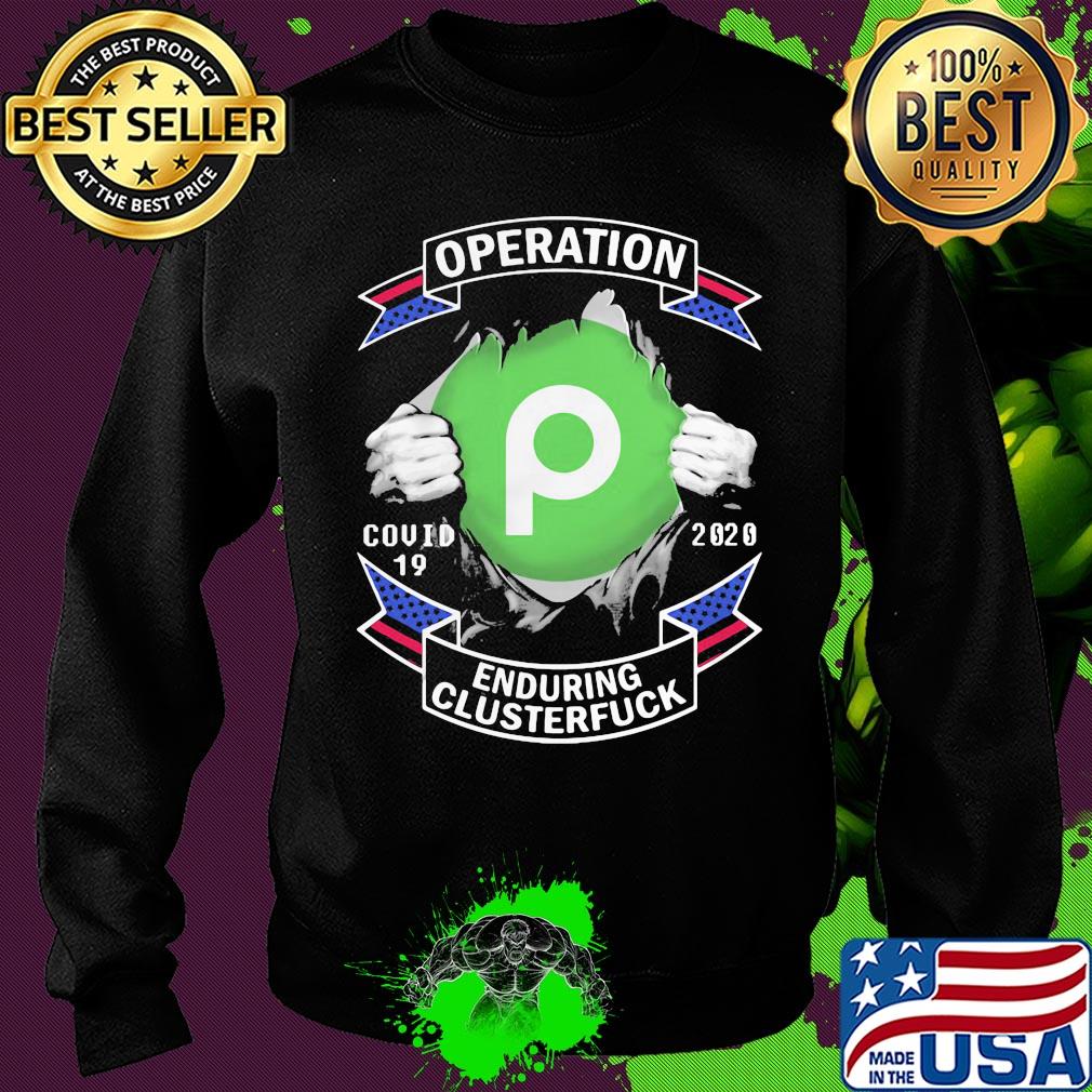 Publix operation covid-19 2020 enduring clusterfuck hands s Sweater Publix operation covid-19 2020 enduring clusterfuck hands s Sweater