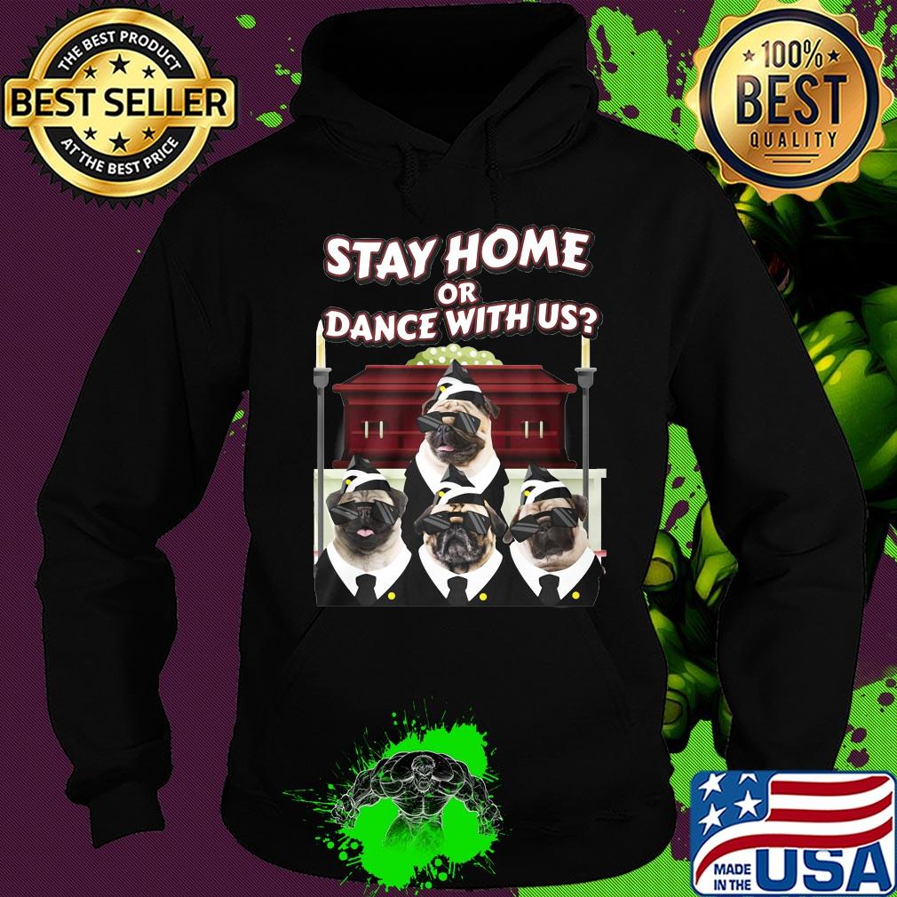 Pug dogs glasses stay home or dance with us s Hoodie Pug dogs glasses stay home or dance with us s Hoodie
