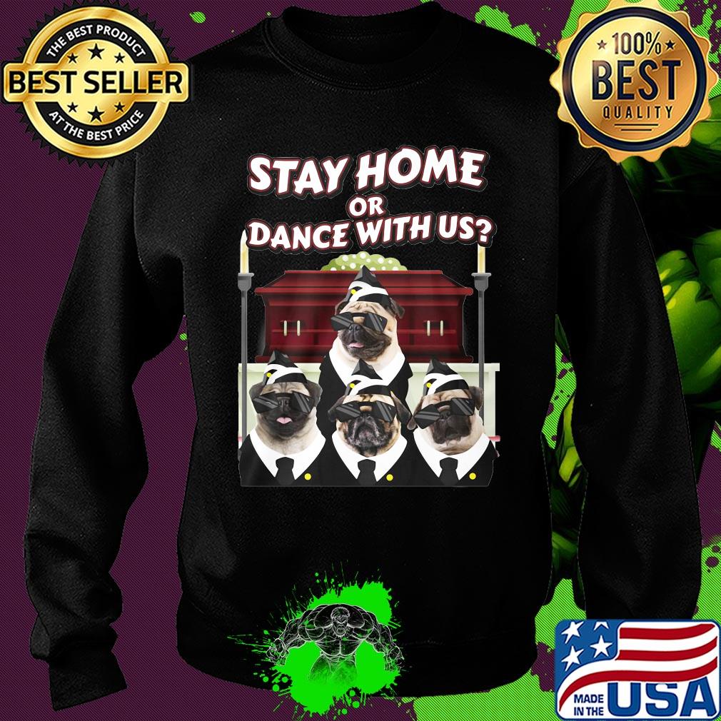 Pug dogs glasses stay home or dance with us s Sweater Pug dogs glasses stay home or dance with us s Sweater