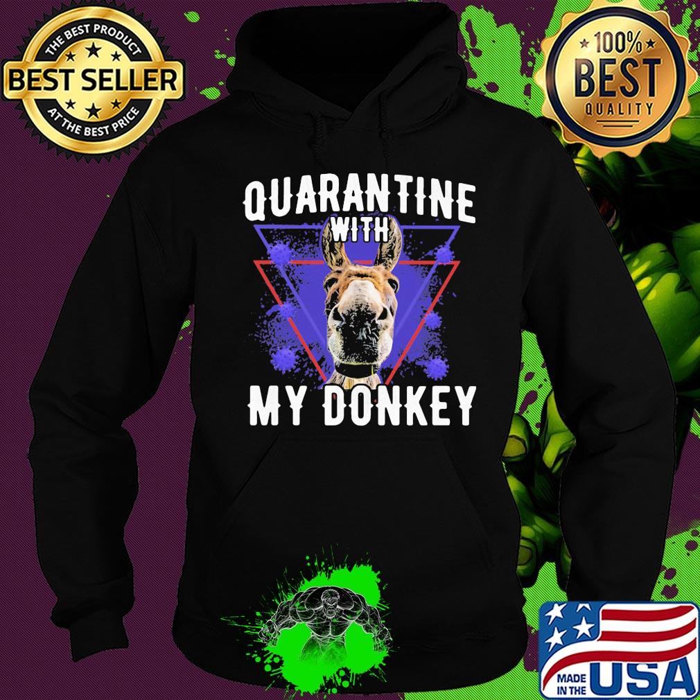 Quarantine with my dairy donkey covid-19 s Hoodie Quarantine with my dairy donkey covid-19 s Hoodie