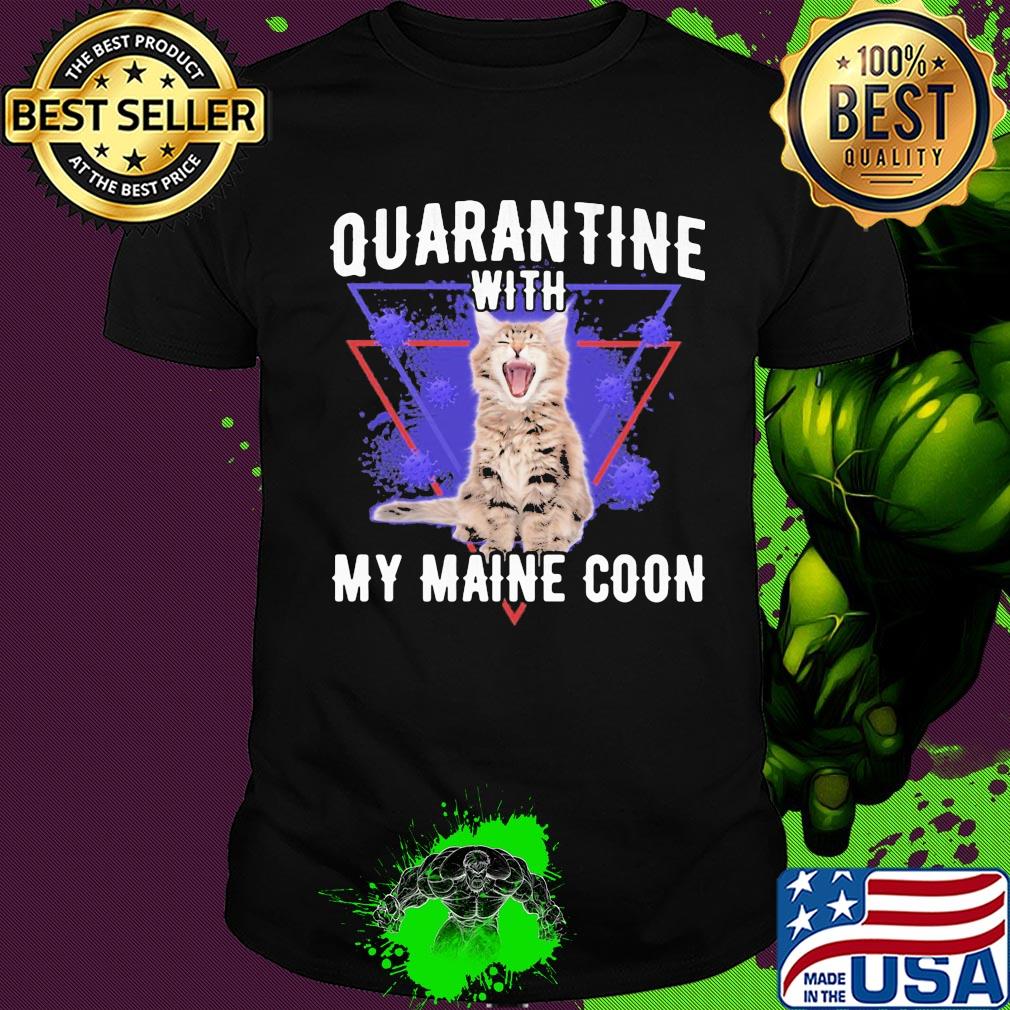Quarantine with my maine coon cat coronavirus shirt