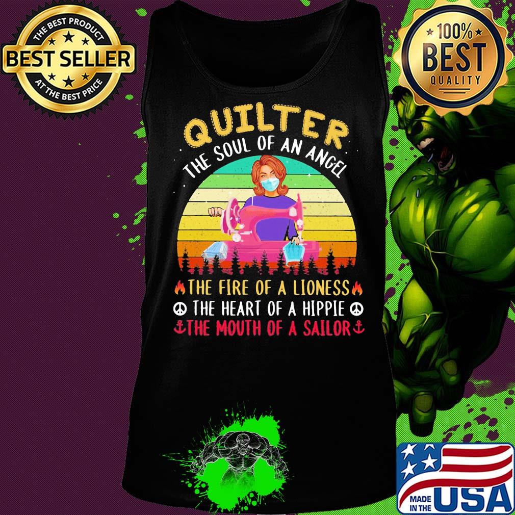 Quilter the soul of an angel the fire of a lioness the heart of a hippie the mouth of a sailor masks covid-19 vintage s Tank top Quilter the soul of an angel the fire of a lioness the heart of a hippie the mouth of a sailor masks covid-19 vintage s Tank top