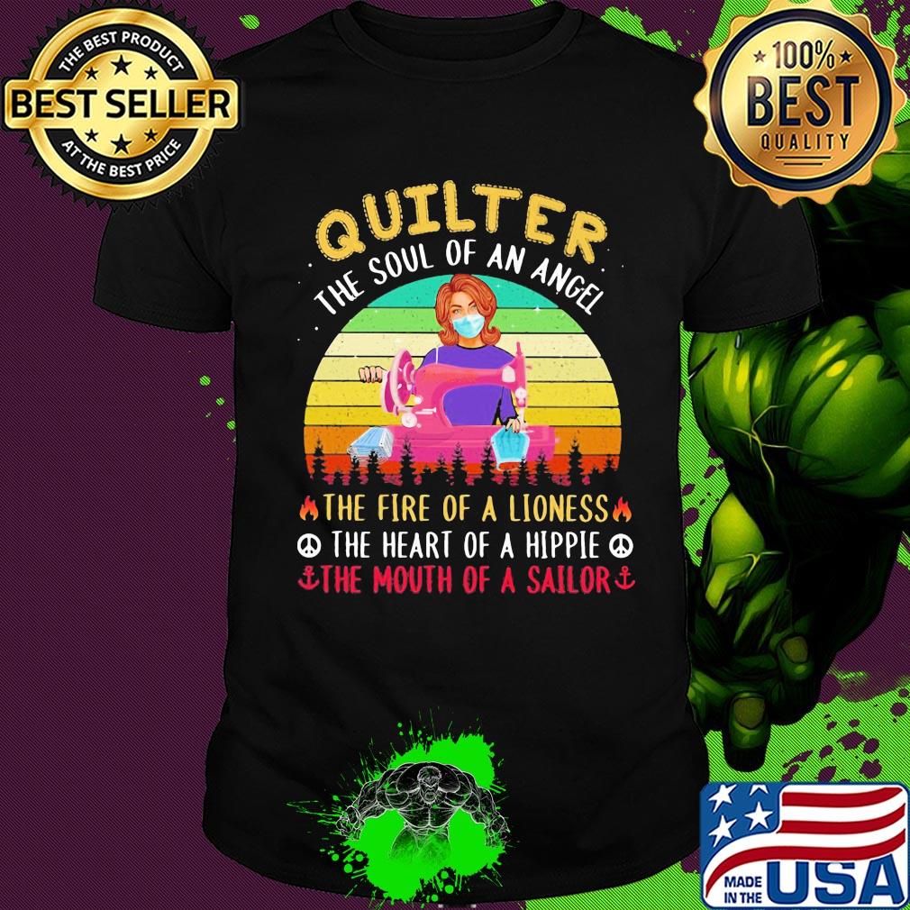 Quilter the soul of an angel the fire of a lioness the heart of a hippie the mouth of a sailor masks covid-19 vintage shirt