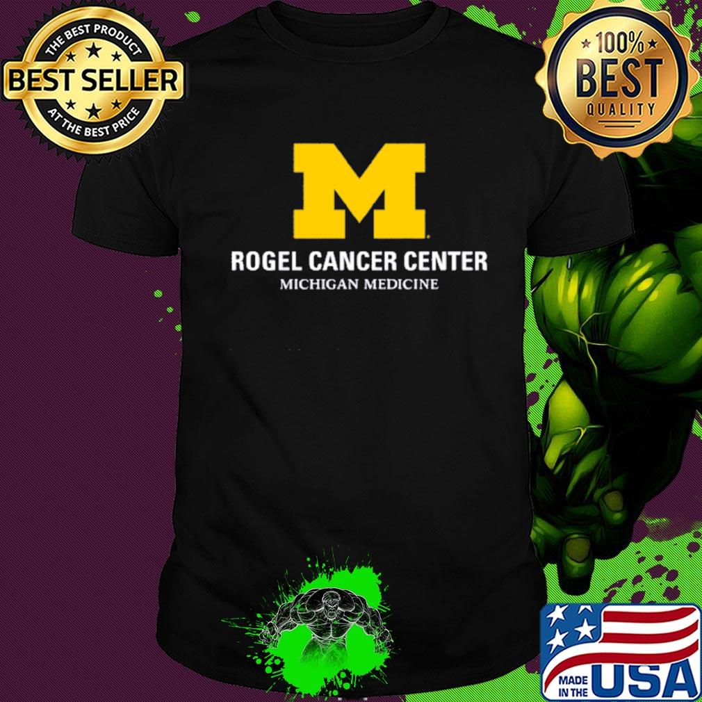 Rogel cancer center michigan medicine shirt