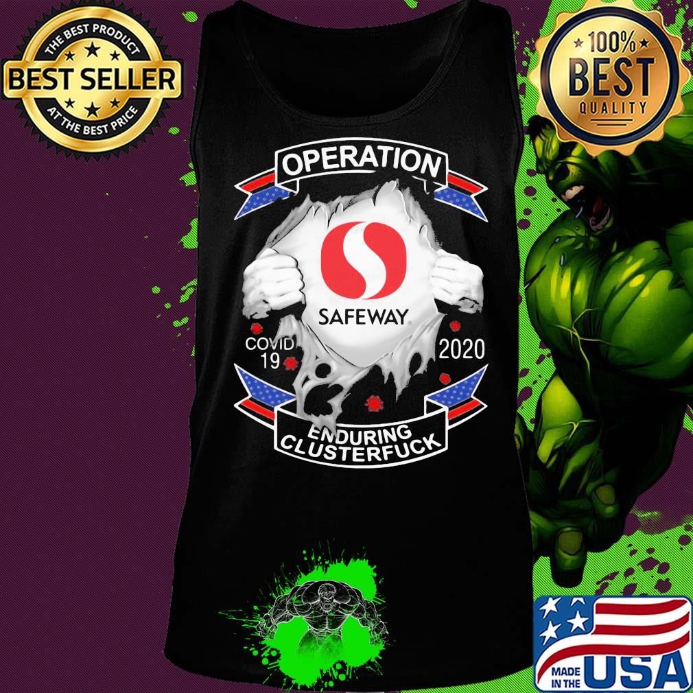 Safeway operation covid-19 2020 enduring clusterfuck hands s Tank top Safeway operation covid-19 2020 enduring clusterfuck hands s Tank top