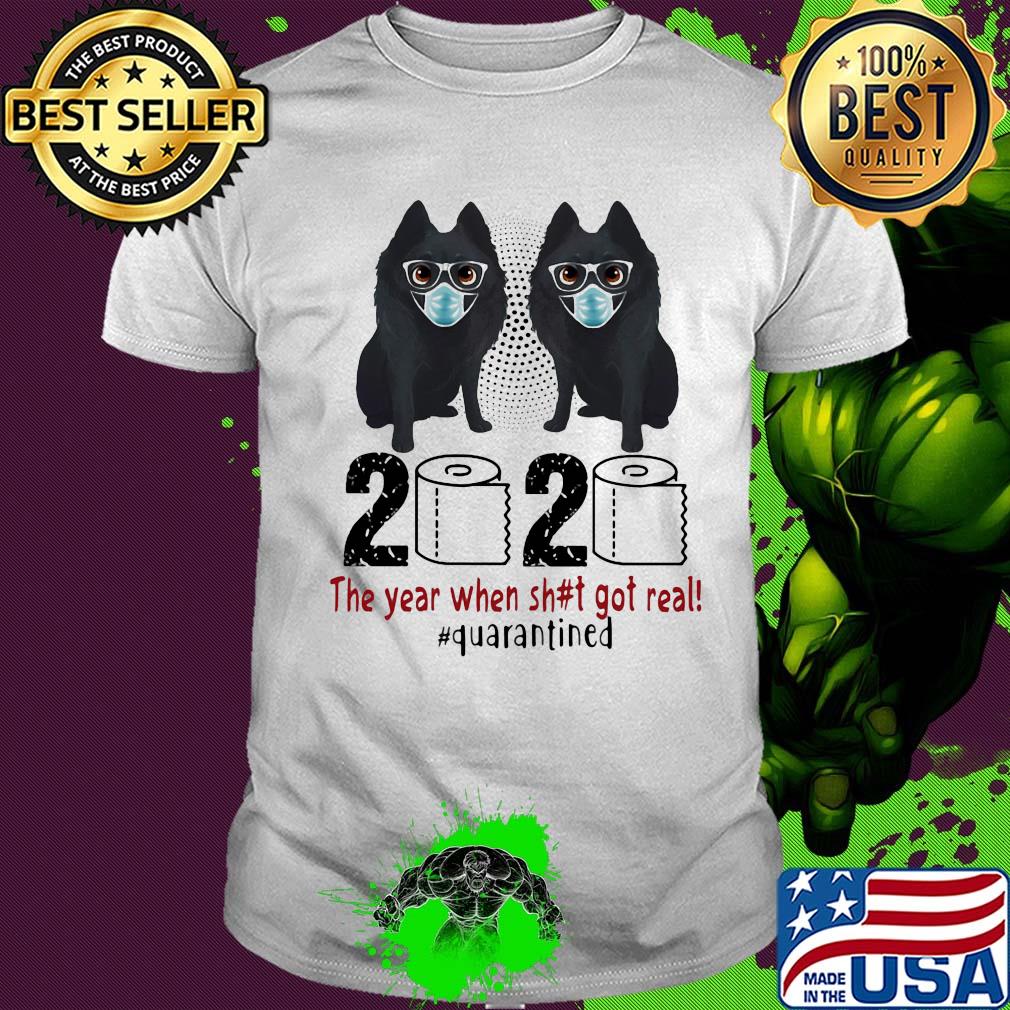 Schipperke 2020 the year when shit got real #quarantined toilet paper mask shirt