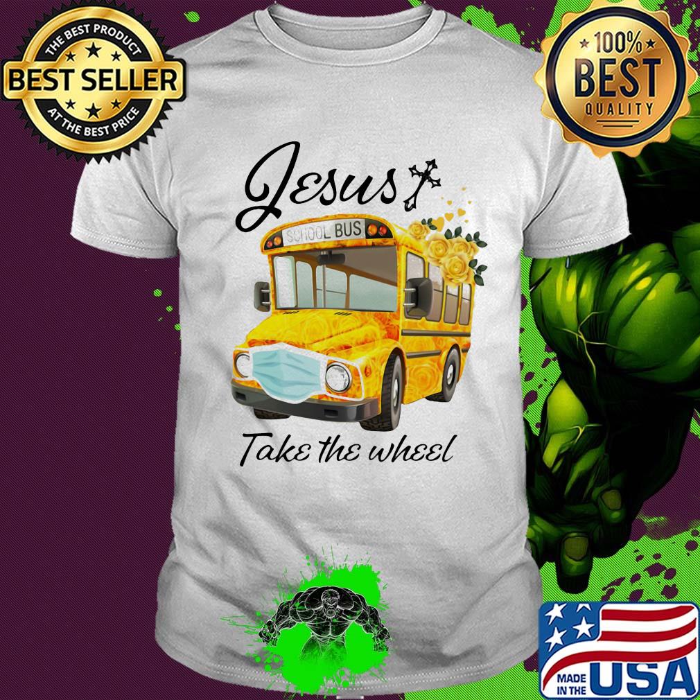 School bus mask jesus take the wheel flowers shirt