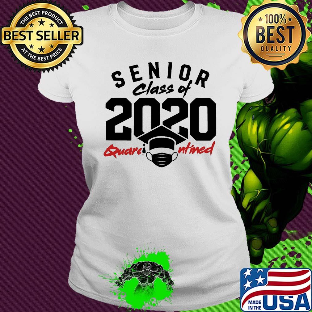 Senior class of 2020 quarantined mask s Ladies tee Senior class of 2020 quarantined mask s Ladies tee