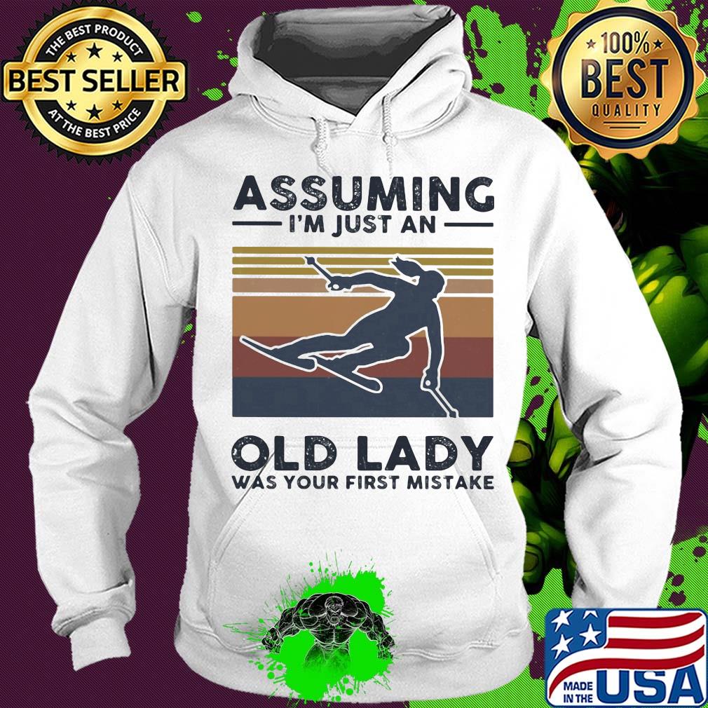 Skiing assuming I just an old lady was your first mistake vintage s Hoodie Skiing assuming I just an old lady was your first mistake vintage s Hoodie