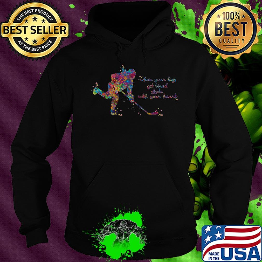Skiing when your legs get tired skate with your heart colors s Hoodie Skiing when your legs get tired skate with your heart colors s Hoodie