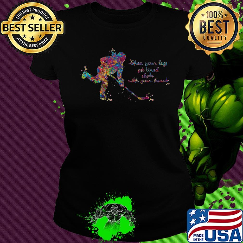 Skiing when your legs get tired skate with your heart colors s Ladies tee Skiing when your legs get tired skate with your heart colors s Ladies tee