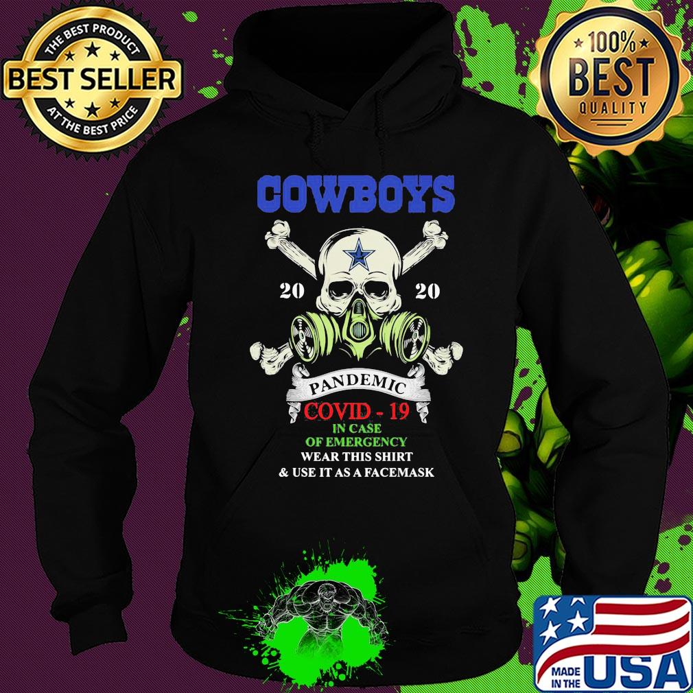 Skull cowboys 2020 pandemic covid-19 in case of emergency cut this shirt and use it as face mask s Hoodie Skull cowboys 2020 pandemic covid-19 in case of emergency cut this shirt and use it as face mask s Hoodie