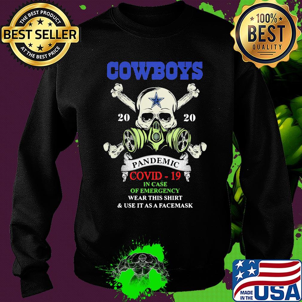 Skull cowboys 2020 pandemic covid-19 in case of emergency cut this shirt and use it as face mask s Sweater Skull cowboys 2020 pandemic covid-19 in case of emergency cut this shirt and use it as face mask s Sweater