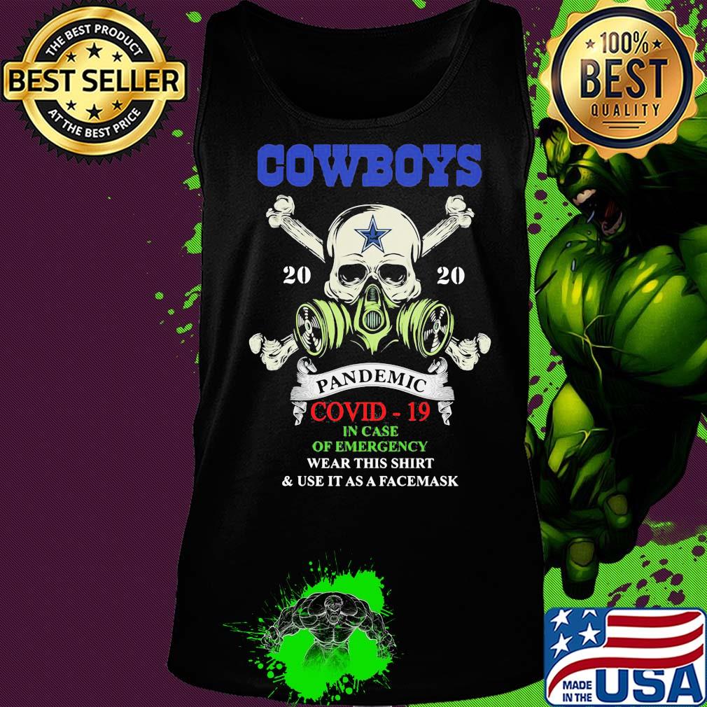 Skull cowboys 2020 pandemic covid-19 in case of emergency cut this shirt and use it as face mask s Tank top Skull cowboys 2020 pandemic covid-19 in case of emergency cut this shirt and use it as face mask s Tank top