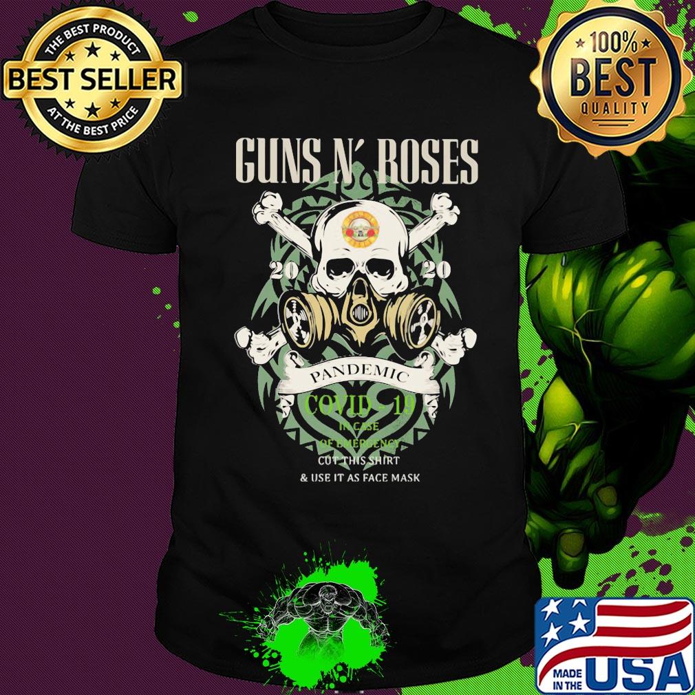 Skull guns n’ roses 2020 pandemic covid-19 in case of emergency cut this shirt and use it as face mask shirt