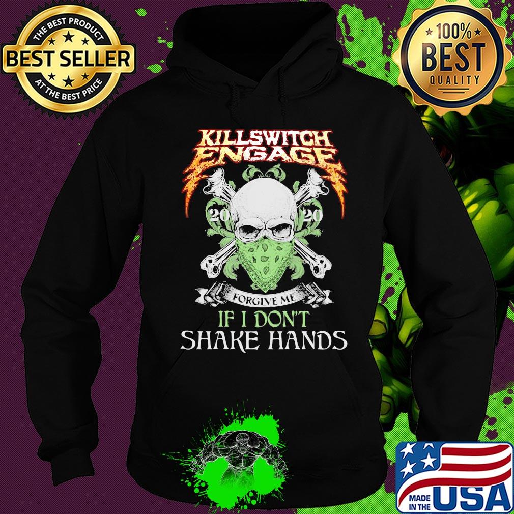 Skull killswitch engage 2020 forgive me if don’t shake hands s Hoodie Skull killswitch engage 2020 forgive me if don’t shake hands s Hoodie