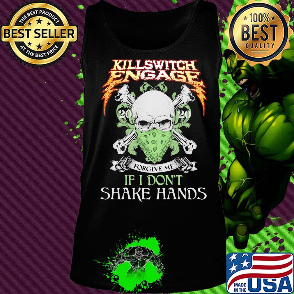 Skull killswitch engage 2020 forgive me if don’t shake hands s Tank top Skull killswitch engage 2020 forgive me if don’t shake hands s Tank top