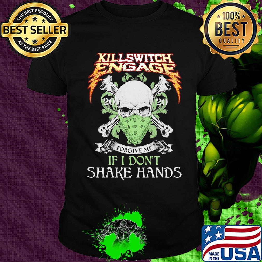 Skull killswitch engage 2020 forgive me if don’t shake hands shirt