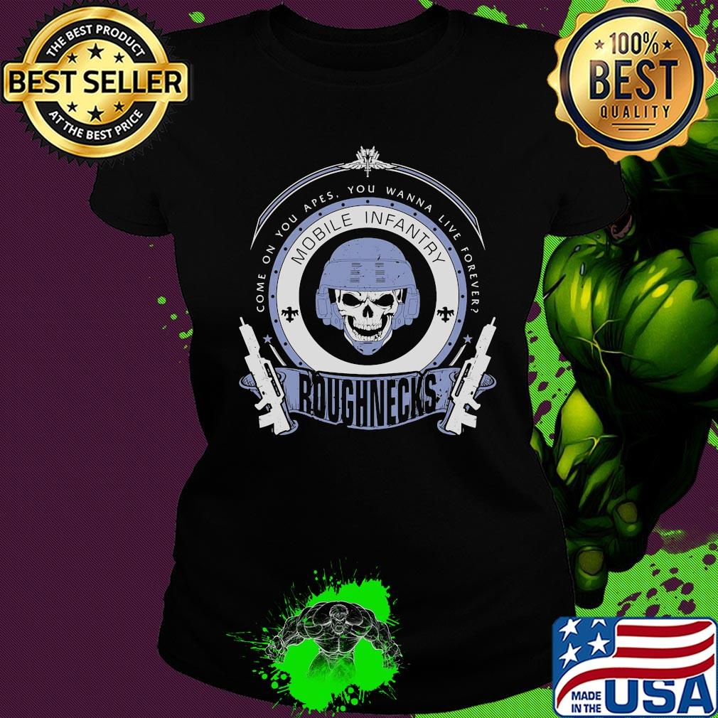 Skull veteran come on you apes you wanna live forever roughnecks s Ladies tee Skull veteran come on you apes you wanna live forever roughnecks s Ladies tee