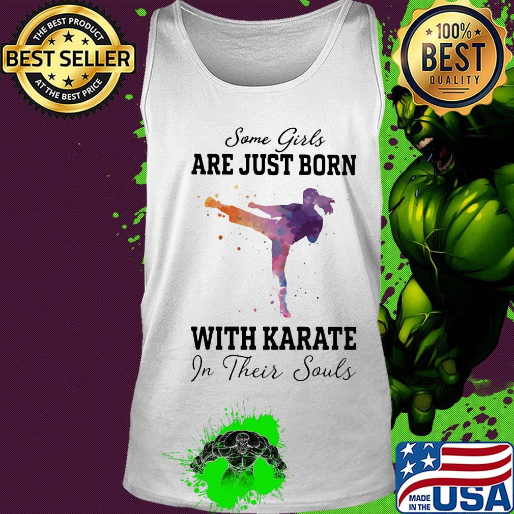 Some girl are just born with karate in their souls s Tank top Some girl are just born with karate in their souls s Tank top